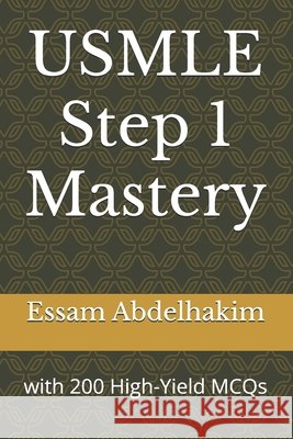 USMLE Step 1 Mastery: with 200 High-Yield MCQs Abdelhakim, Essam 9798297252202 Independently Published - książka
