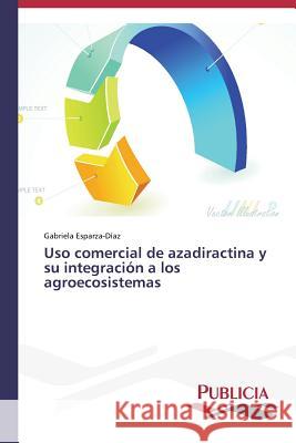 Uso comercial de azadiractina y su integración a los agroecosistemas Esparza-Diaz Gabriela   9783639552232 Publicia - książka