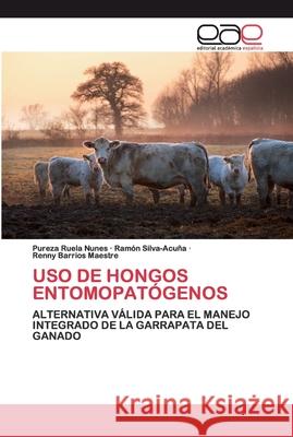 USO de Hongos Entomopatógenos Ruela Nunes, Pureza 9786200401335 Editorial Académica Española - książka