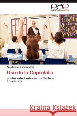 Uso de la Coprolalia García Juárez Aura Leonor 9783845499239 Editorial Acad Mica Espa Ola - książka