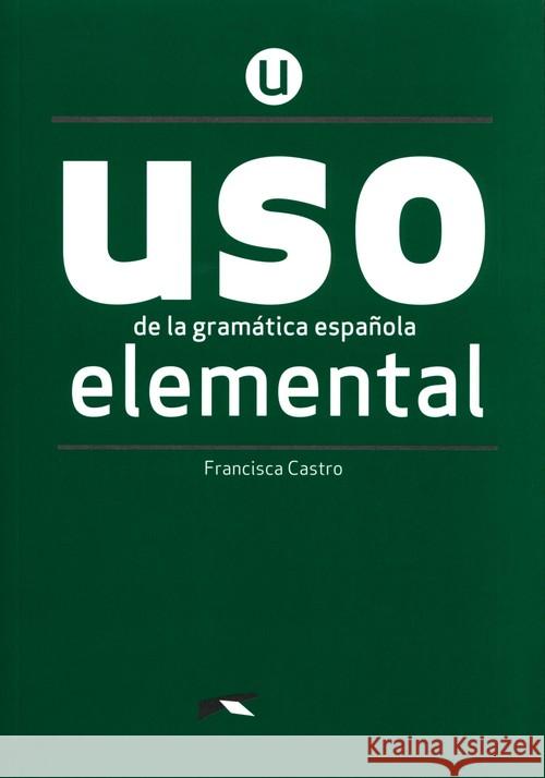 Uso de la gramatica espanola. Elemental + online Castro Francisca 9788490816257 EDELSA - książka