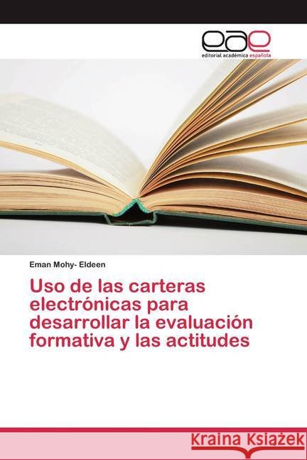 Uso de las carteras electrónicas para desarrollar la evaluación formativa y las actitudes Mohy- Eldeen, Eman 9786200390158 Editorial Académica Española - książka