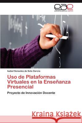 USO de Plataformas Virtuales En La Ensenanza Presencial Isabel Sonsoles D 9783659038037 Editorial Acad Mica Espa Ola - książka