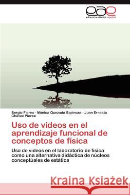 Uso de videos en el aprendizaje funcional de conceptos de física Flores Sergio 9783845493367 Editorial Acad Mica Espa Ola - książka