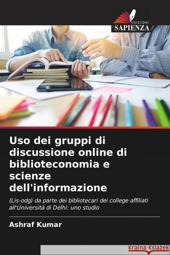 Uso dei gruppi di discussione online di biblioteconomia e scienze dell'informazione Kumar, Ashraf 9786205136331 Edizioni Sapienza - książka