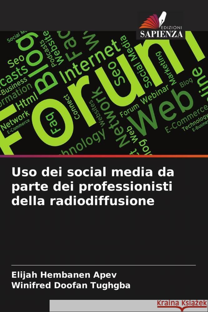 Uso dei social media da parte dei professionisti della radiodiffusione Elijah Hembanen Apev Winifred Doofan Tughgba 9786208015985 Edizioni Sapienza - książka