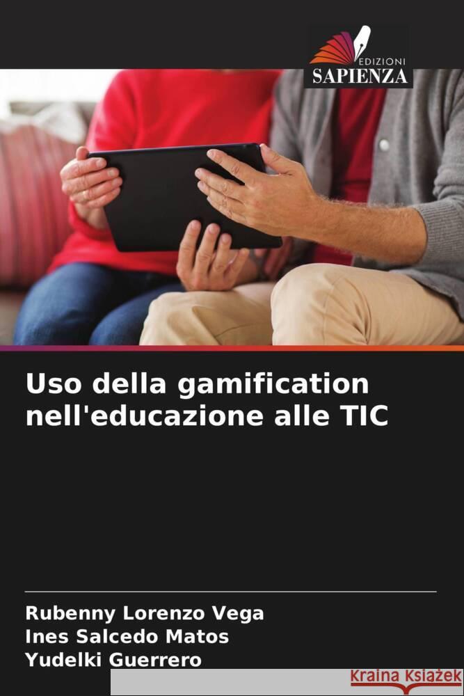 Uso della gamification nell'educazione alle TIC Rubenny Lorenz Ines Salced Yudelki Guerrero 9786206971849 Edizioni Sapienza - książka