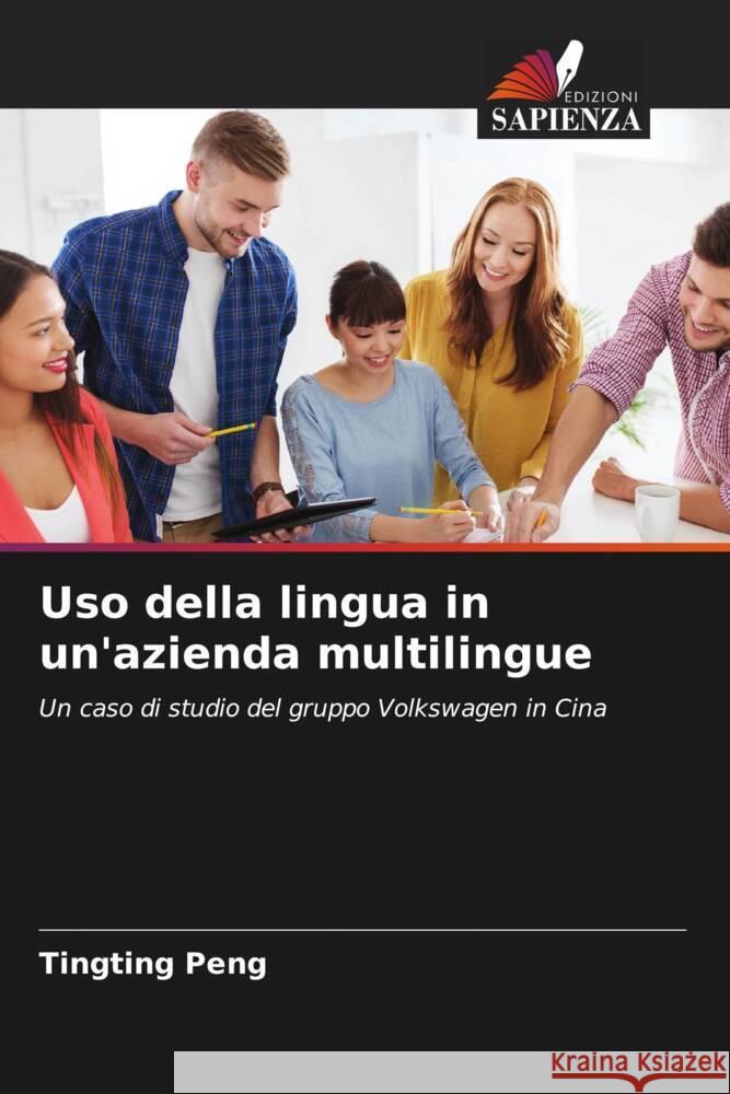 Uso della lingua in un'azienda multilingue Peng, Tingting 9786204516127 Edizioni Sapienza - książka