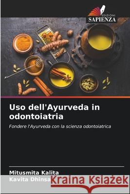 Uso dell'Ayurveda in odontoiatria Mitusmita Kalita Kavita Dhinsa 9786209304293 Edizioni Sapienza - książka