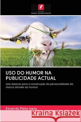 USO Do Humor Na Publicidade Actual Eduardo Plat 9786202886802 Edicoes Nosso Conhecimento - książka