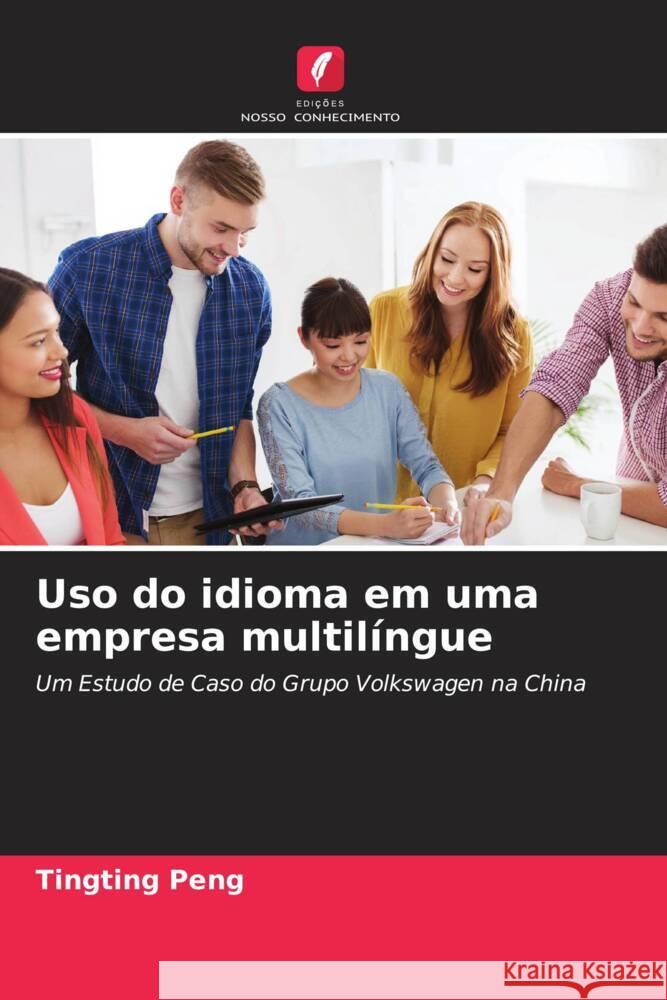 Uso do idioma em uma empresa multilíngue Peng, Tingting 9786204516134 Edições Nosso Conhecimento - książka