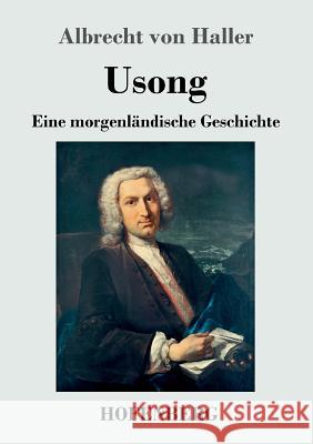 Usong: Eine Morgenländische Geschichte in vier Büchern Albrecht Von Haller 9783743708150 Hofenberg - książka