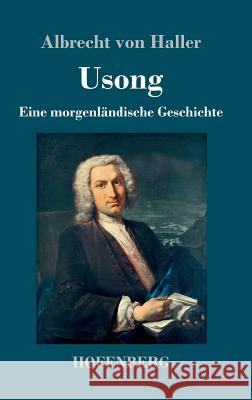 Usong: Eine Morgenländische Geschichte in vier Büchern Haller, Albrecht Von 9783743708167 Hofenberg - książka