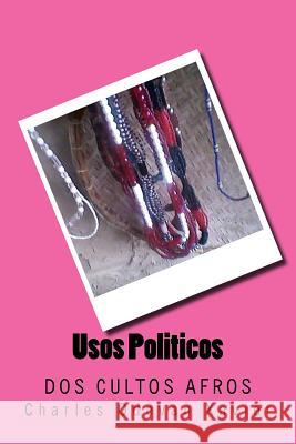 Usos Politicos DOS Cultos Afros Charles Odevan Xavier 9781523714285 Createspace Independent Publishing Platform - książka