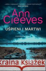 Uśpieni i martwi Ann Cleeves 9788368158342 Czwarta Strona - książka