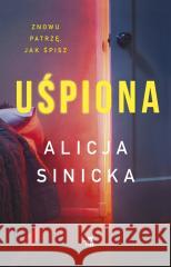 Uśpiona Alicja Sinicka 9788328098008 W.A.B. - książka