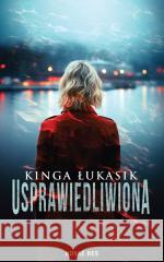 Usprawiedliwiona Kinga Łukasik 9788383137926 Novae Res - książka