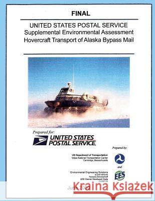 USPS Supplement Environmental Assessment Hovercraft Transport of Alaska Bypass Mail U. S. Department of Transportation 9781499130669 Createspace - książka