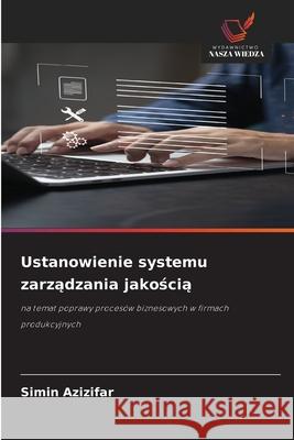 Ustanowienie systemu zarzadzania jakoscia Azizifar, Simin 9786209111808 Wydawnictwo Nasza Wiedza - książka