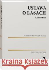 Ustawa o lasach. Komentarz Danecka Daria Radecki Wojciech 9788382235487 Wolters Kluwer - książka