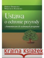 Ustawa o ochronie przyrody z komentarzem.. Daria Danecka Wojciech Radecki 9788382701715 Difin - książka