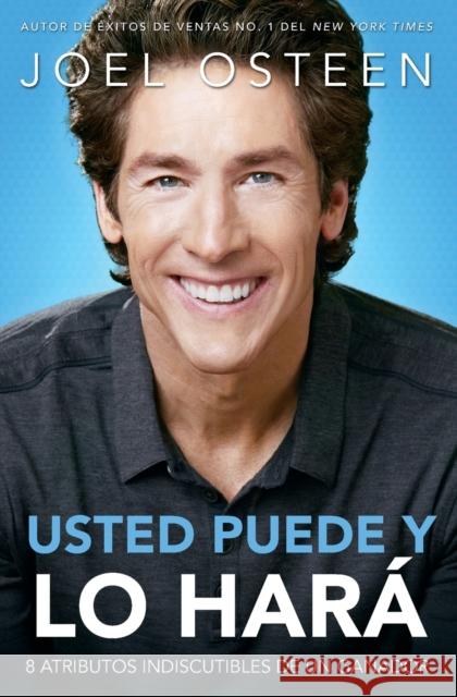 Usted Puede, Y Lo Hará: 8 Atributos Indiscutibles de Un Ganador Osteen, Joel 9781455578405 Faithwords - książka