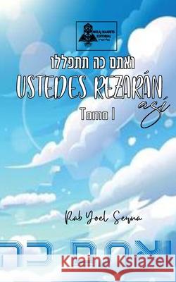 Ustedes rezarán así (tomo 1) Yoel Serna 9798335408974 Independently Published - książka