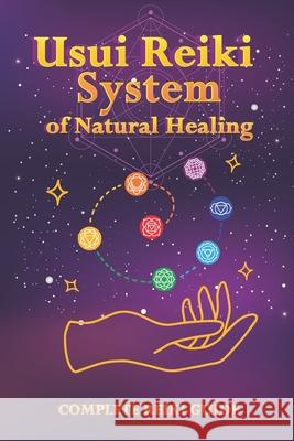 Usui Reiki System of Natural Healing: Complete Reiki Guide T a Campbell   9798621116811 Independently Published - książka