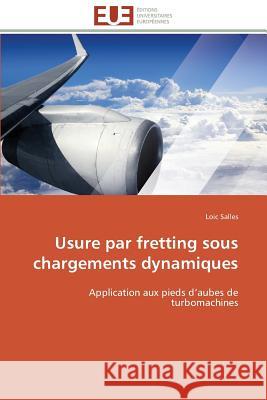 Usure Par Fretting Sous Chargements Dynamiques Salles-L 9786131598609 Editions Universitaires Europeennes - książka