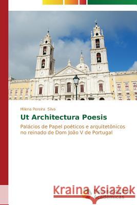 Ut Architectura Poesis Silva Milena Pereira 9783639692327 Novas Edicoes Academicas - książka
