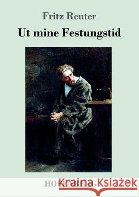 Ut mine Festungstid Fritz Reuter 9783743715431 Hofenberg - książka