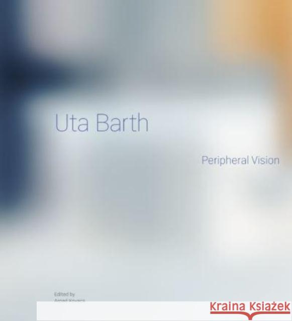 Uta Barth: Peripheral Vision  9781606068052 Getty Trust Publications - książka