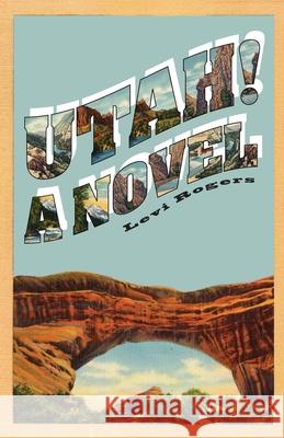 Utah! A Novel Levi Rogers 9781637529751 Atmosphere Press - książka