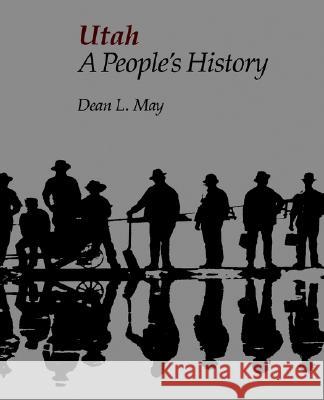 Utah a People's History Dean May 9780874802849 University of Utah Press - książka