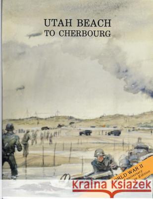 Utah Beach to Cherbourg 6-27 June 1944 Center of Military History United States 9781508649236 Createspace - książka