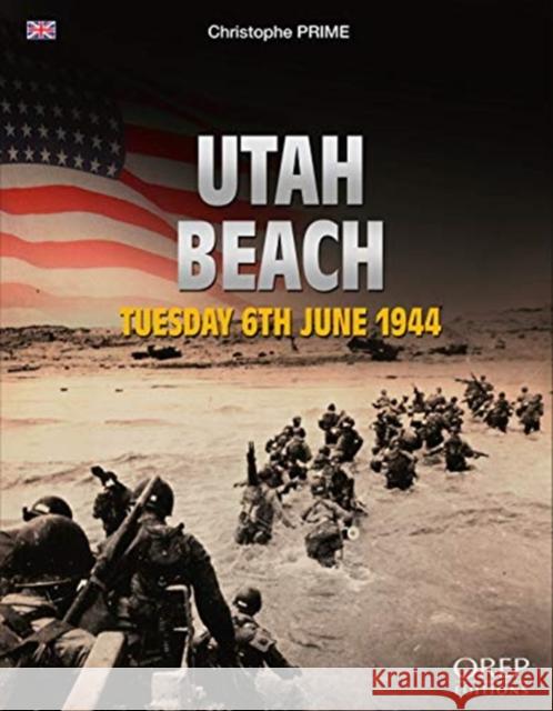 Utah Beach: Tuesday 6th June 1944 Christophe Prime 9782815104630 OREP - książka
