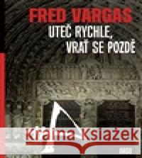 Uteč rychle a vrať se pozdě Fred Vargas 9788025719558 Argo - książka