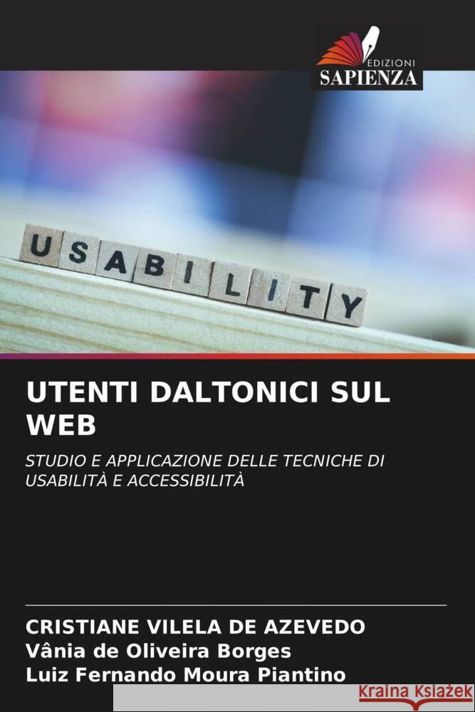 UTENTI DALTONICI SUL WEB Azevedo, Cristiane Vilela de, Borges, Vânia de Oliveira, Piantino, Luiz Fernando Moura 9786207114436 Edizioni Sapienza - książka