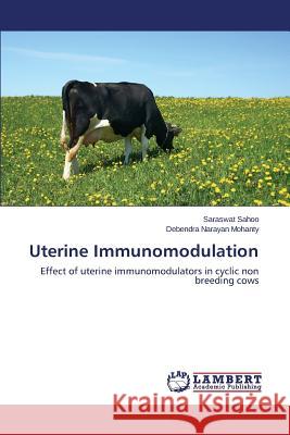 Uterine Immunomodulation Sahoo Saraswat 9783659642098 LAP Lambert Academic Publishing - książka
