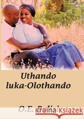Uthando Luka Olothando O. E. Bolisi 9780620854948 Digital on Demand - książka