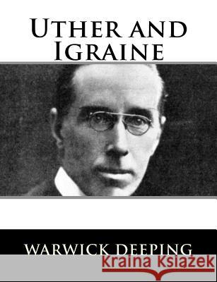 Uther and Igraine Warwick Deeping 9781981828418 Createspace Independent Publishing Platform - książka