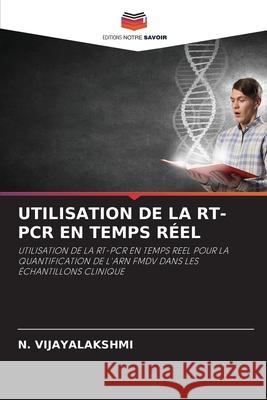 UTILISATION DE LA RT-PCR EN TEMPS RÉEL VIJAYALAKSHMI, N. 9786203897173 Editions Notre Savoir - książka