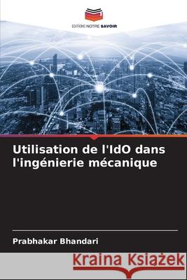 Utilisation de l'IdO dans l'ing?nierie m?canique Prabhakar Bhandari 9786207876143 Editions Notre Savoir - książka