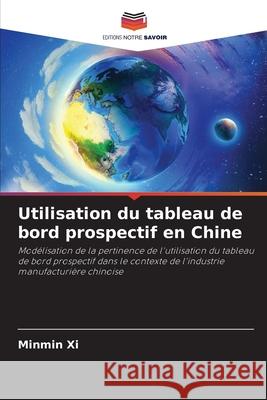 Utilisation du tableau de bord prospectif en Chine Xi, Minmin 9786208968151 Editions Notre Savoir - książka