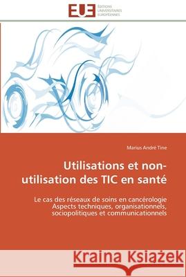 Utilisations et non-utilisation des tic en santé Tine-M 9783841795861 Editions Universitaires Europeennes - książka