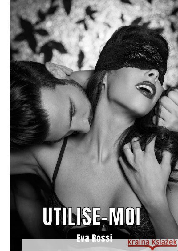 Utilise-moi Rossi, Eva 9783347864535 Eva Rossi - książka