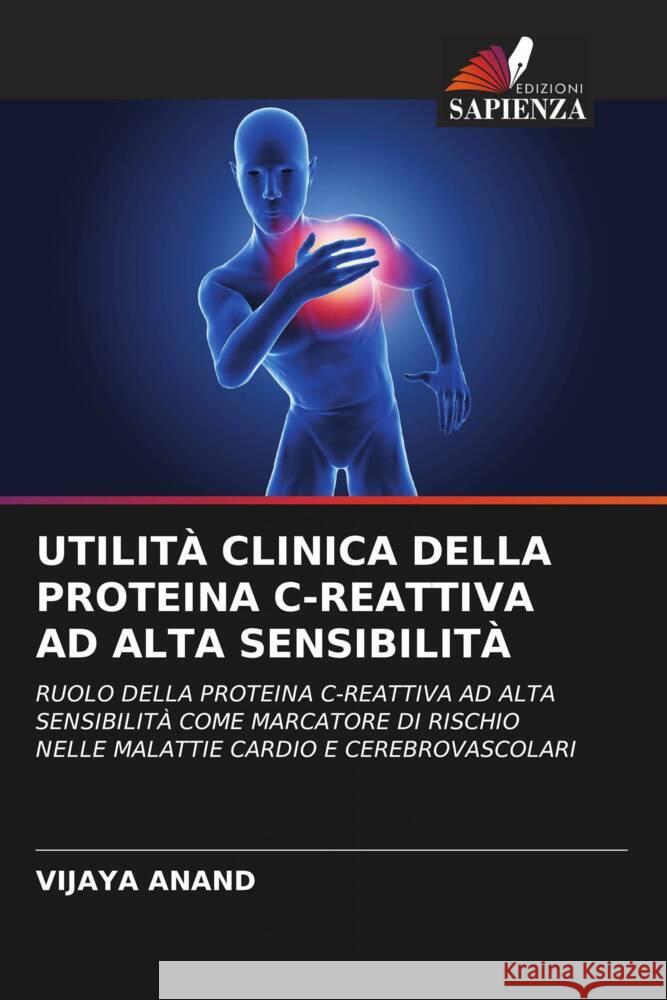 UTILITÀ CLINICA DELLA PROTEINA C-REATTIVA AD ALTA SENSIBILITÀ Anand, Vijaya 9786203013610 Edizioni Sapienza - książka