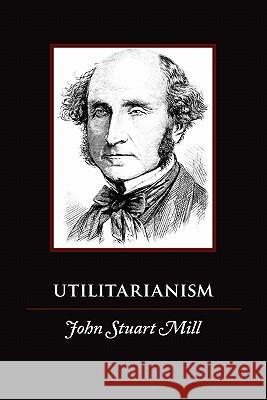 Utilitarianism John Stuart Mill 9781434103062 Editorium - książka