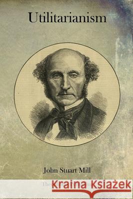 Utilitarianism John Stuart Mill 9781770833555 Theophania Publishing - książka