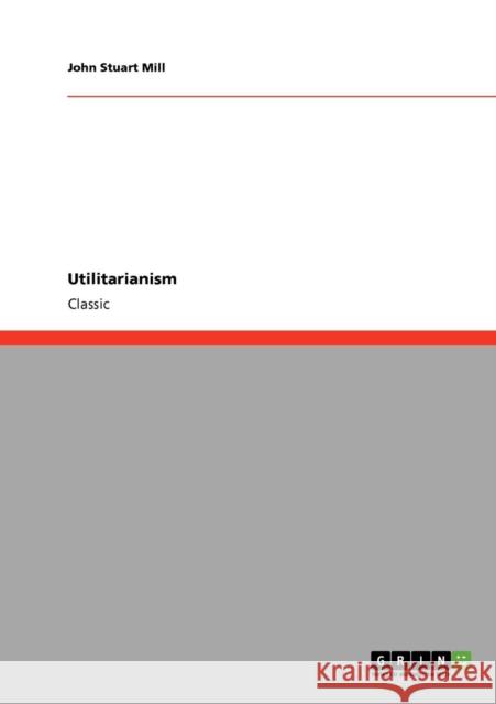 Utilitarianism John Stuart Mill 9783640234943 Grin Verlag - książka